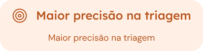 Maior precisão na triagem